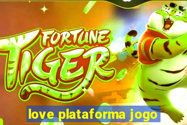 love plataforma jogo